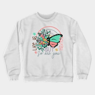 Life Is Tough but so are You Crewneck Sweatshirt